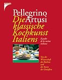 Die klassische Kochkunst Italiens Die klassische Kochkunst Italiens