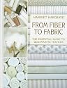 From Fiber to Fabric: Essential Guide to Quiltmaking