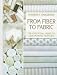 From Fiber to Fabric: The Essential Guide to Quiltmaking Textiles by Harriet Hargrave ISBN 1571200258