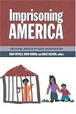 Imprisoning America: The Social Effects of Mass Incarceration