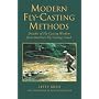Modern Fly-Casting Methods: Decades of Fly-Casting Wisdom from America's Fly Casting Coach