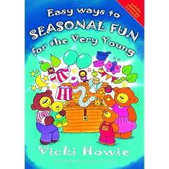 Easy Ways to Seasonal Fun for the Very Young: Twelve Bible-based Activities for 3-5s