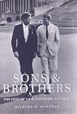 Sons and Brothers: The Days of Jack and Bobby Kennedy