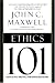 Ethics 101: What Every Leader Needs To Know (101 Series)