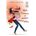 Moi, l'amour et autres catastrophes