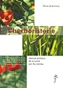 L'herboristerie : Manuel pratique de la santÿ© par les plantes pour l'homme et l'animal, Phytothÿ©rapie, aromathÿ©rapie, oligothÿ©rapie, vitaminothÿ©rapie