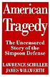American Tragedy: The Uncensored Story of the Simpson Defense