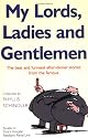 My Lords, Ladies And Gentlemen: The best and funniest after-dinner stories from the famous