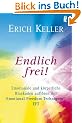 Endlich frei!: Emotionale und k�rperliche Blockaden aufl�sen mit Emotional Freedom Technik EFT: Emotionale und k�rperliche Blockaden aufl�sen mit Emotional Freedom Techniques EFT