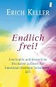 Endlich frei!: Emotionale und k&ouml;rperliche Blockaden aufl&ouml;sen mit Emotional Freedom Technik EFT: Emotionale und k&ouml;rperliche Blockaden aufl&ouml;sen mit Emotional Freedom Techniques EFT