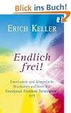 Endlich frei!: Emotionale und k�rperliche Blockaden aufl�sen mit Emotional Freedom Technik EFT: Emotionale und k�rperliche Blockaden aufl�sen mit Emotional Freedom Techniques EFT