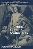 The Book of Genesis (New International Commentary on the Old Testament Series) 18-50