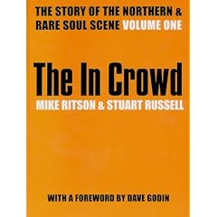 The In Crowd: The Story of the Northern and Rare Soul Scene