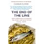The End of the Line: How Overfishing Is Changing the World and What We Eat