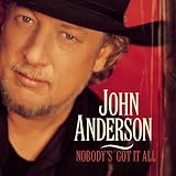 John Anderson - Nobody s Got It All