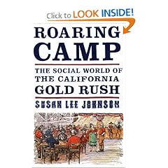 Roaring Camp: The Social World of the California Gold Rush