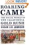 Roaring Camp: The Social World of the California Gold Rush