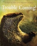 Trouble coming!