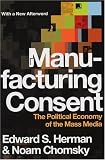 Manufacturing Consent: The Political Economy of the Mass Media