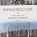 Books : Infrastructure: A Field Guide to the Industrial Landscape