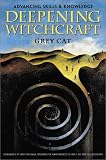 Deepening Witchcraft: Advancing Skills & Knowledge