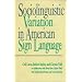 Sociolinguistic Variation in American Sign Language (Gallaudet Sociolinguistics)