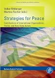 Strategies for Peace: Contributions of International Organisations, States and Non-state Actors
