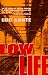 Low Life: Lures and Snares of Old New York