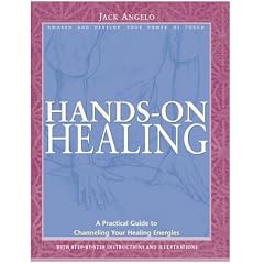 Hands-on Healing: A Practical Guide to Channeling Your Healing Energies
