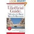 Unofficial Guide to Mexico's Best Beach Resorts (Unofficial Guides)'