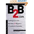 B2B.Com: Cashing-In on the Business-To-Business E-Commerce... by Brian O'Connell