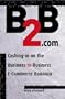 B2B.com: Cashing-In on the Business to Business E-Commerce Bonanza