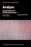 Analyse : Recueil d\'exercices et aide-mémoire vol.1