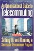 An Organizational Guide to Telecommuting