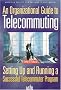 An Organizational Guide to Telecommuting: Setting Up and Running a Successful Telecommuter Program