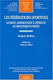 Revue LGDJ  / Les fédérations sportives : Le droit administratif à l'épreuve de groupements privés