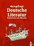 Nachgefragt: Deutsche Literatur: Basiswissen zum Mitreden
