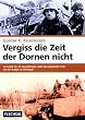 Vergiss die Zeit der Dornen nicht