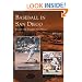 Baseball in San Diego:  From the Padres to Petco (Images of Baseball)