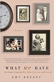 What We Have: A Family#s Inspiring Story About Love, Loss, and Survival What We Have: A Family#s Inspiring Story About Love, Loss, and Survival