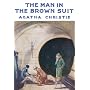 The Man in the Brown Suit (Agatha Christie Facsimile Edtn)