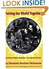 Putting the World Together: My Father Walter Reuther, The Liberal Warrior