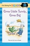 Im Going to Read (Level 1): Grow, Little Turnip, Grow Big (Im Going to Read Series)