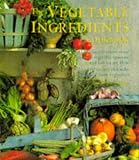 Cover of The Vegetable Ingredients Cookbook by Christine Ingram 1859672647