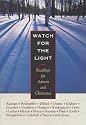 Watch for the Light: Readings for Advent and Christmas