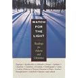 Watch for the Light: Readings for Advent and Christmas