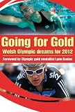 Going for gold : Welsh Olympic dreams for 2012