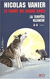 La Temp�te blanche : Tome 2-Le Chant du Grand Nord