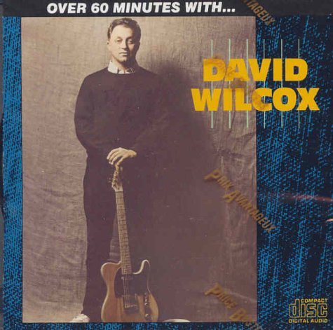 DAVID WILCOX - Over 60 Minutes With... - Zortam Music