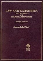Law and Economics: Cases, Materials and Behavioral Perspectives (American Casebook Series)